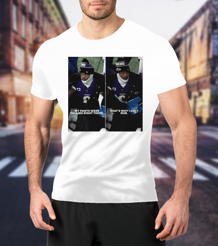 Baltimore Ravens My Pants Were Falling Right There That’s Why I Ain’t Run Ravens Logo Beanie Winter Attire T-Shirt