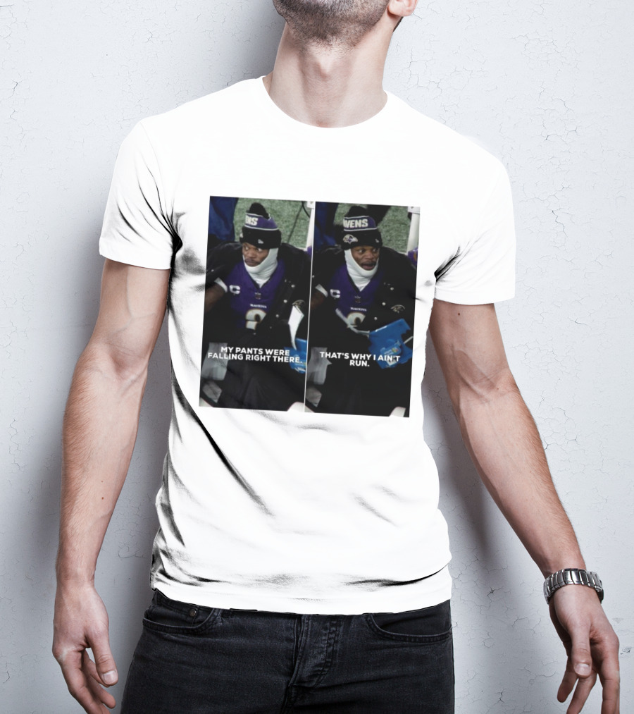 Baltimore Ravens My Pants Were Falling Right There That’s Why I Ain’t Run Ravens Logo Beanie Winter Attire T-Shirt