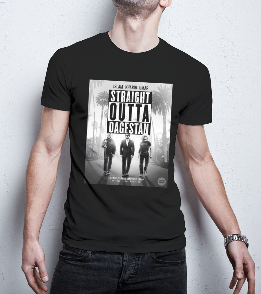 Islam Khabib Umar Straight Outta Dagestan The World’s Most Dangerous Group UFC 311 Inglewood, CA Respect MMA T-Shirt