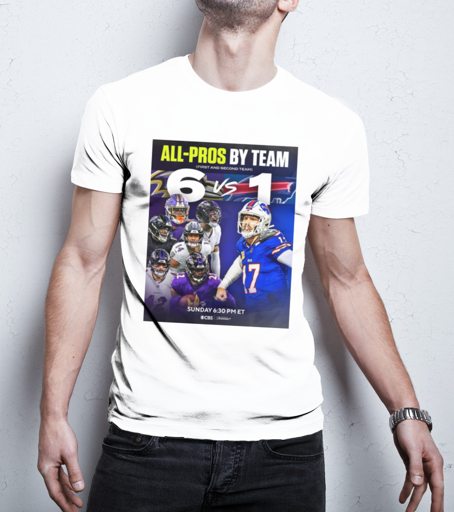 All-Pros By Team 6 Vs 1 Baltimore Ravens Vs Buffalo Bills NFL Sunday 6:30 PM ET CBS T-Shirt