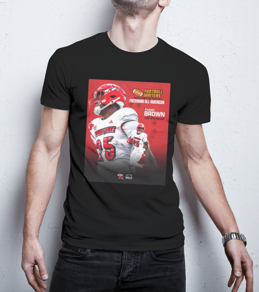 Football Writers Association Of America Freshman All-American Isaac Brown All-Purpose Louisville Cardinals For The Ville T-Shirt
