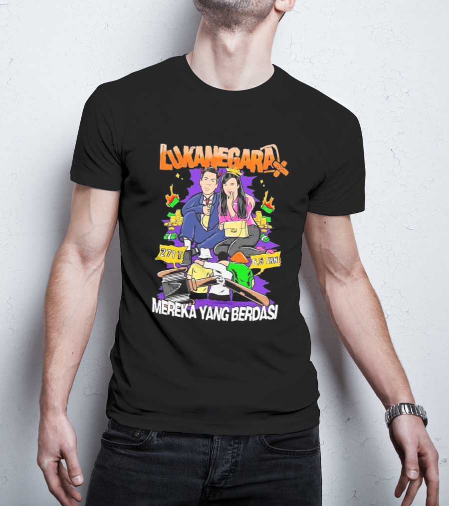 Lukanegara X Mbob Mereka Yang Berdasi 271T 6,5 THN Siram Uang Gavel Bundel Uang T-Shirt