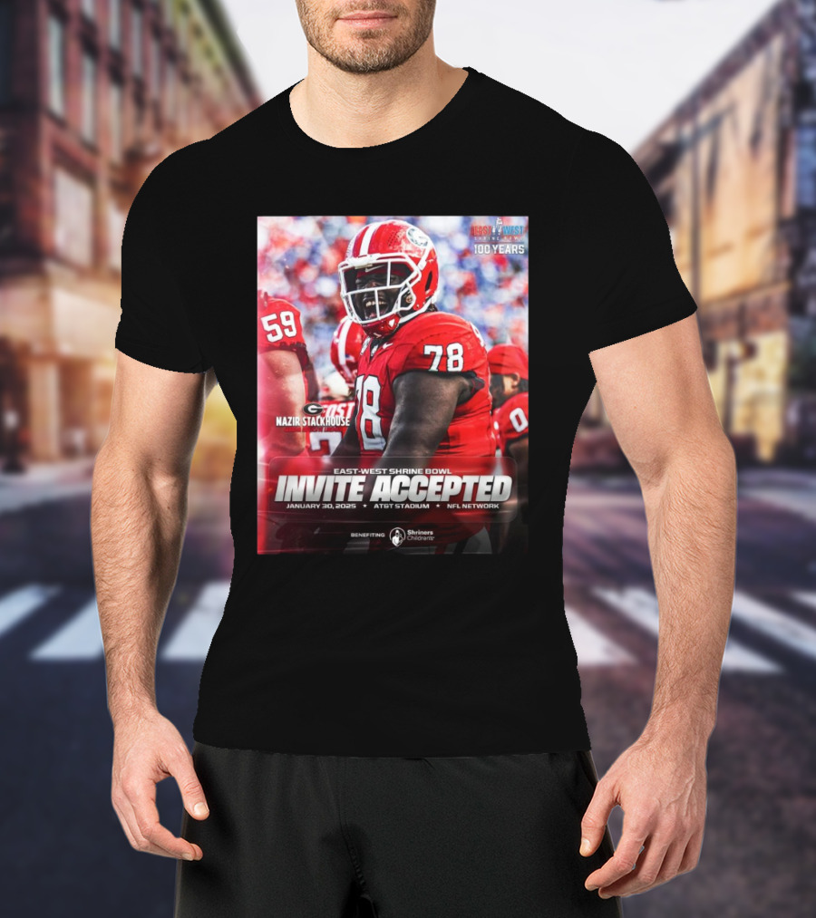 Nazir Stackhouse Georgia Bulldogs East-West Shrine Bowl Invite Accepted January 30 2025 AT&T Stadium NFL Network Benefiting Shriners Children's 100 Years T-Shirt