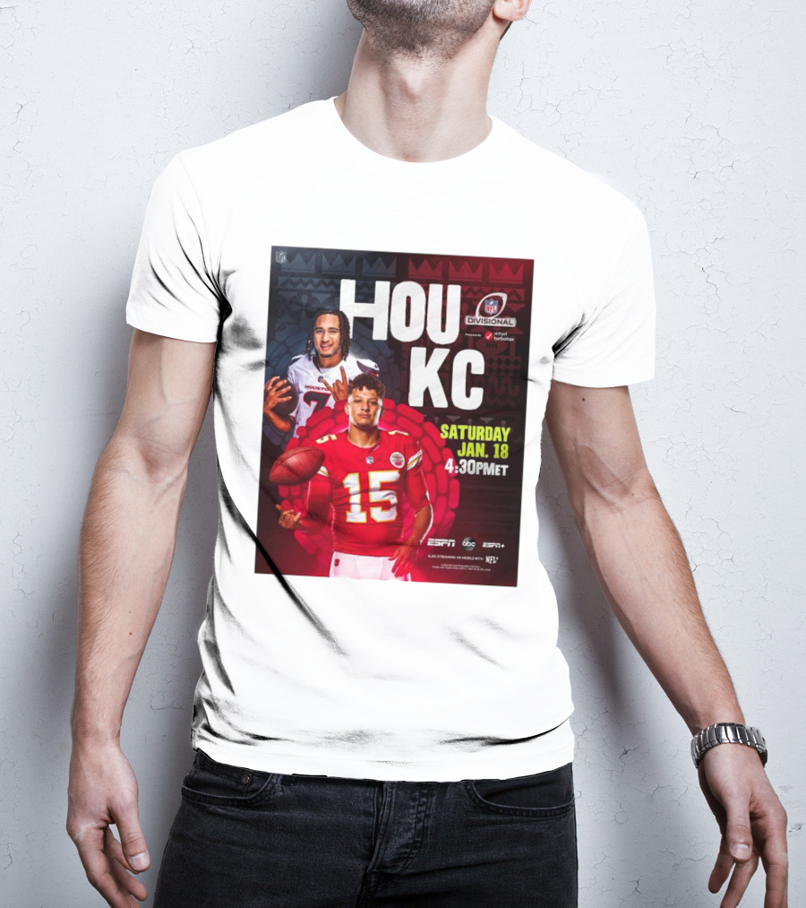 Houston Texans Vs Kansas City Chiefs NFL Divisional Round Playoffs HOU KC Saturday Jan 18 2025 4:30PM ET ESPN ABC ESPN+ NFL Network T-Shirt