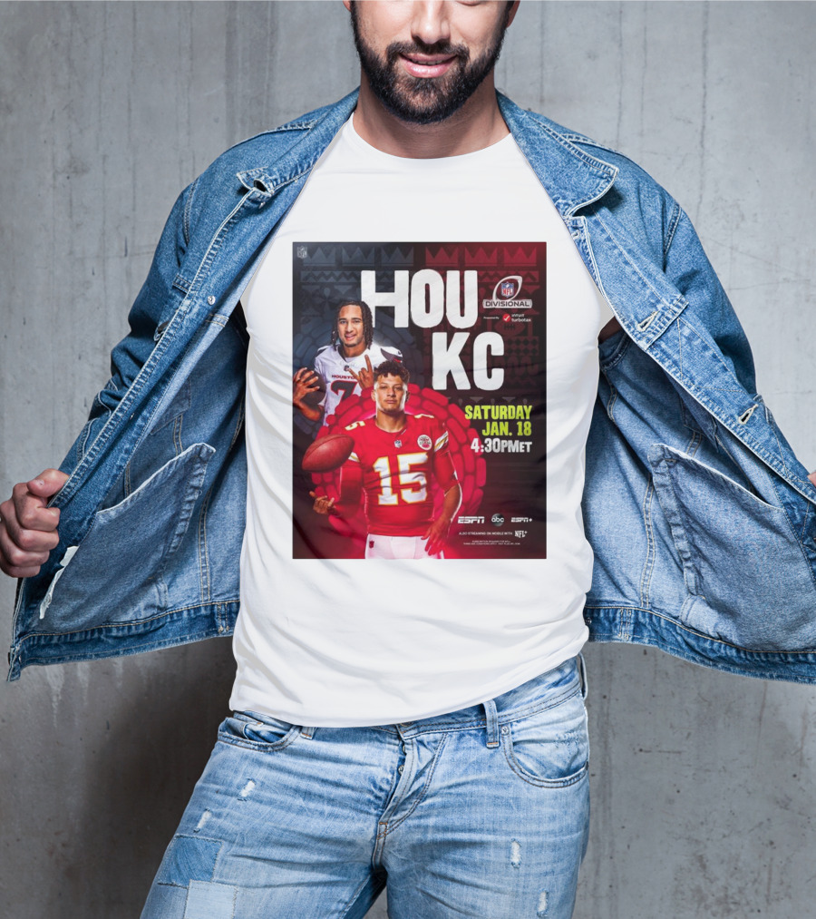 Houston Texans Vs Kansas City Chiefs NFL Divisional Round Playoffs HOU KC Saturday Jan 18 2025 4:30PM ET ESPN ABC ESPN+ NFL Network T-Shirt