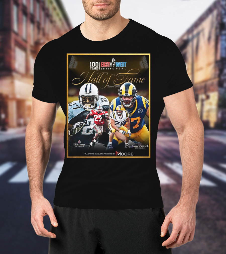 Ohio State Eddie George LSU Andrew Whitworth East West Shrine Bowl Hall Of Fame Class Of 2025 T-Shirt