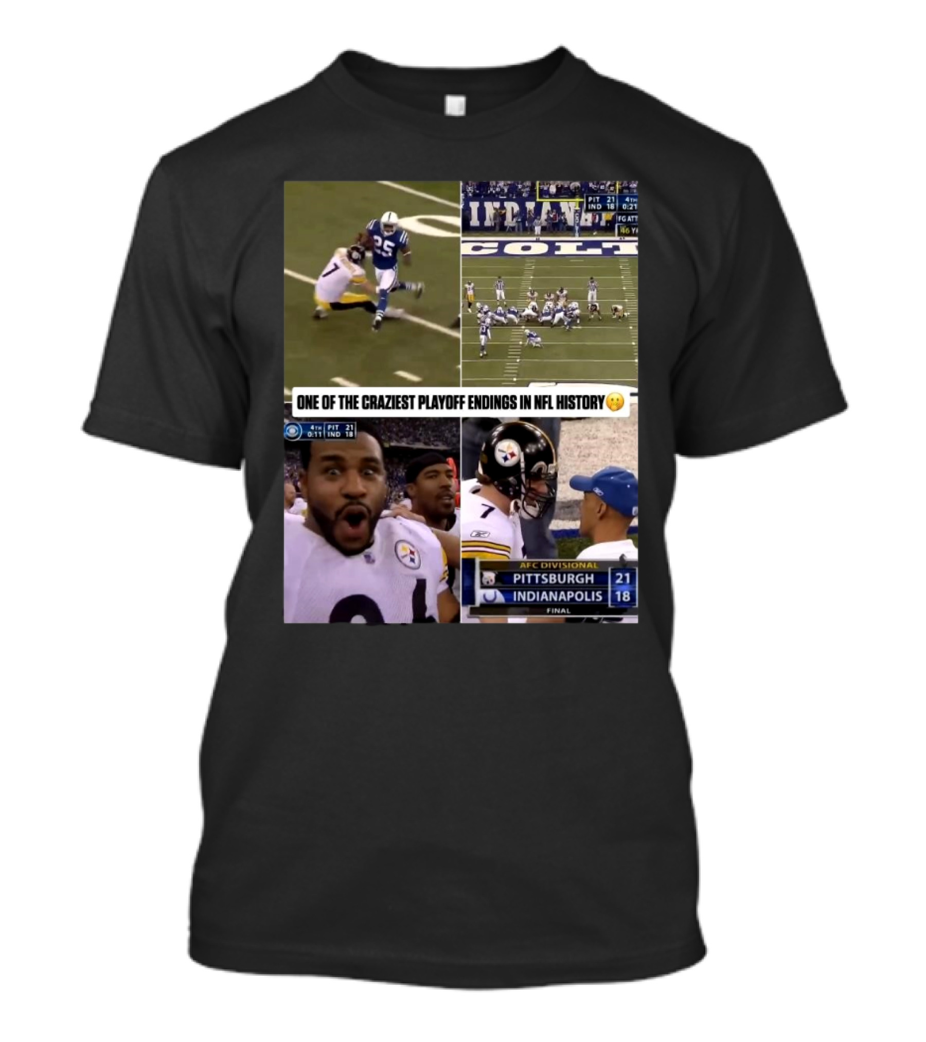 Pittsburgh Vs Indianapolis AFC Divisional 21-18 Craziest Playoff Endings NFL History T-Shirt