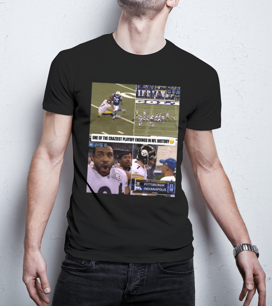 Pittsburgh Vs Indianapolis AFC Divisional 21-18 Craziest Playoff Endings NFL History T-Shirt