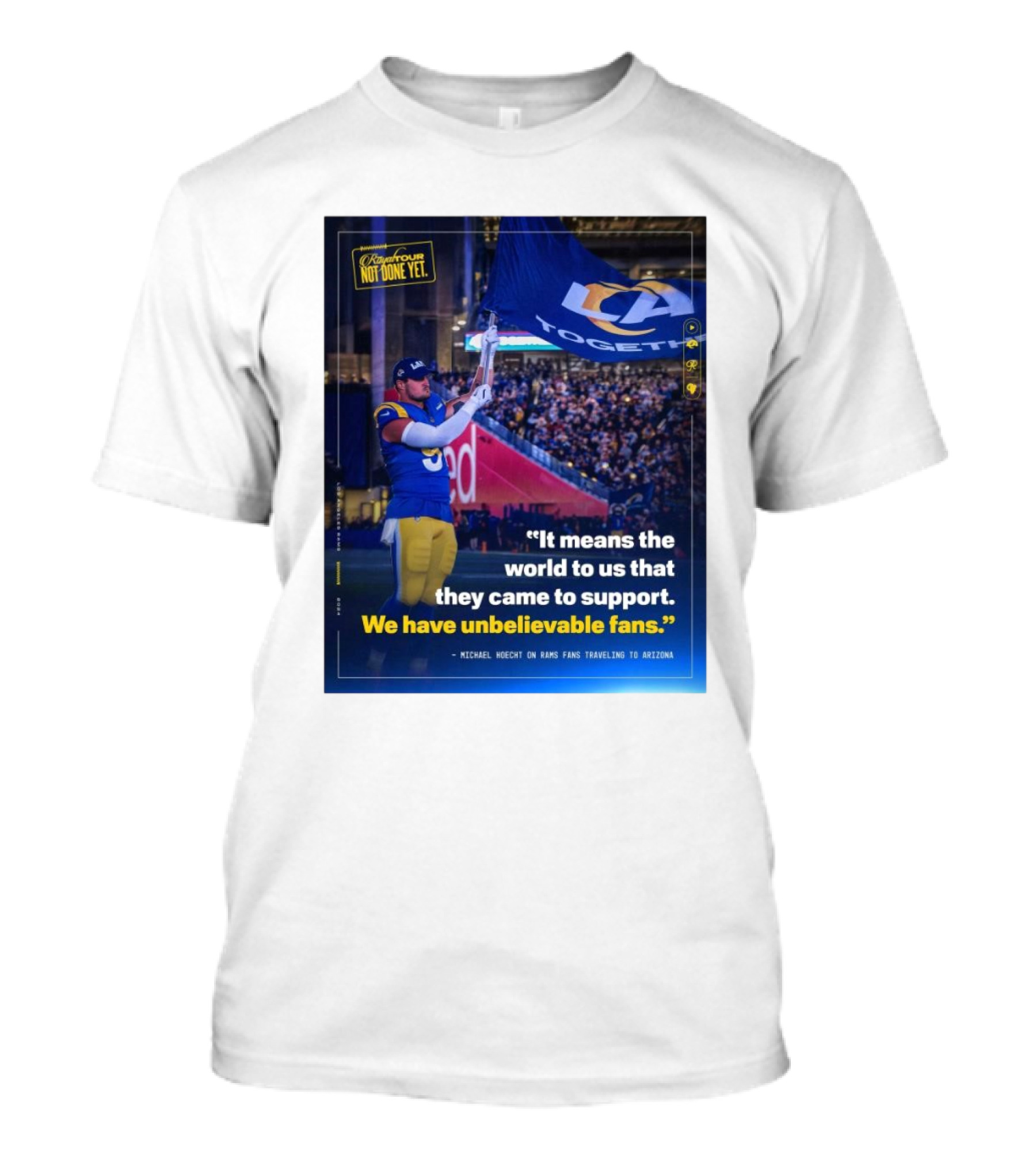 Los Angeles Rams Unbelievable Fans Michael Hoecht Quote On Support And Togetherness T-Shirt