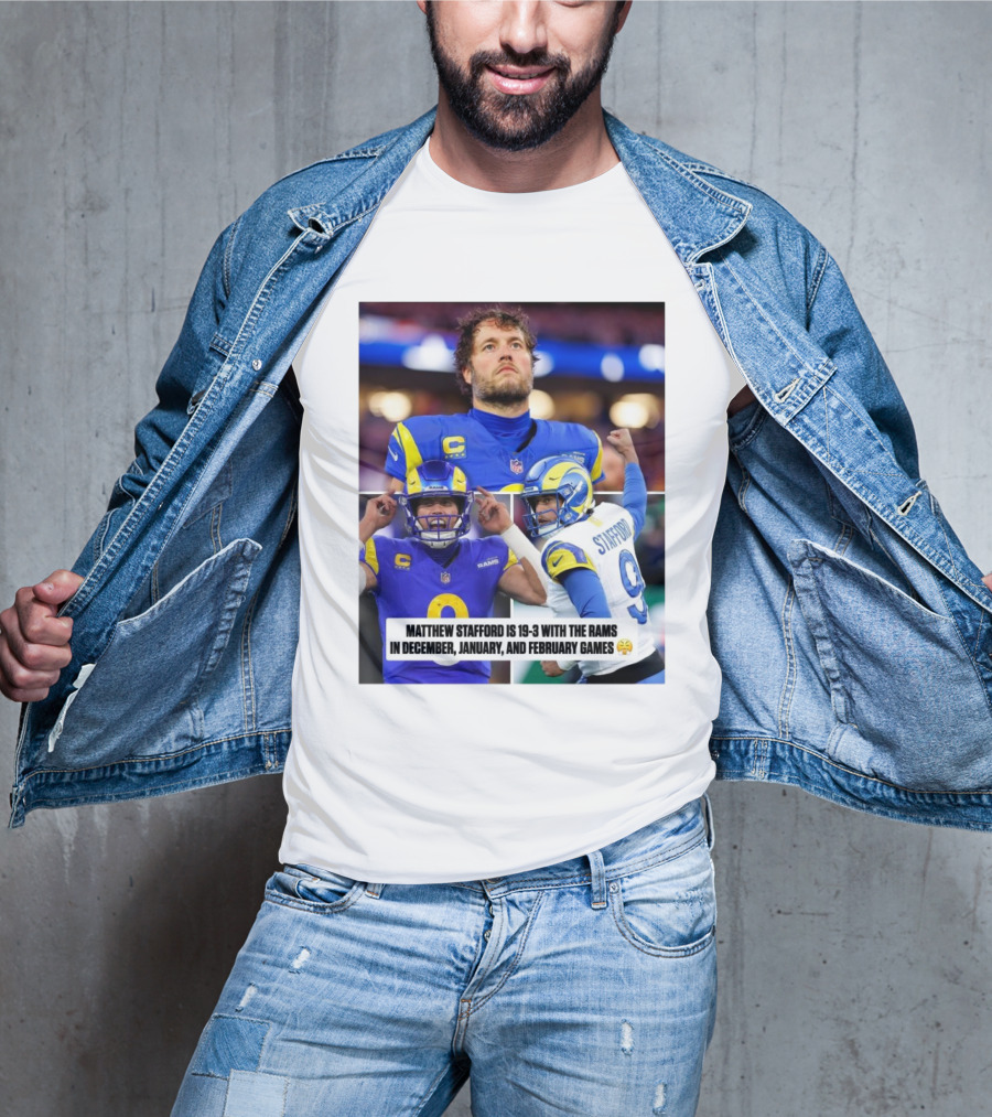 Matthew Stafford's 19-3 Record With Los Angeles Rams In December To February Games T-Shirt