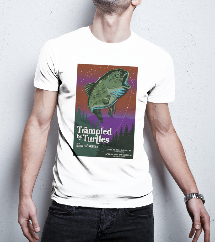 Trampled By Turtles With Erik Koskinen Wausau WI April 18 2025 Eau Claire WI April 19 2025 Grand Theatre Pablo Center T-Shirt