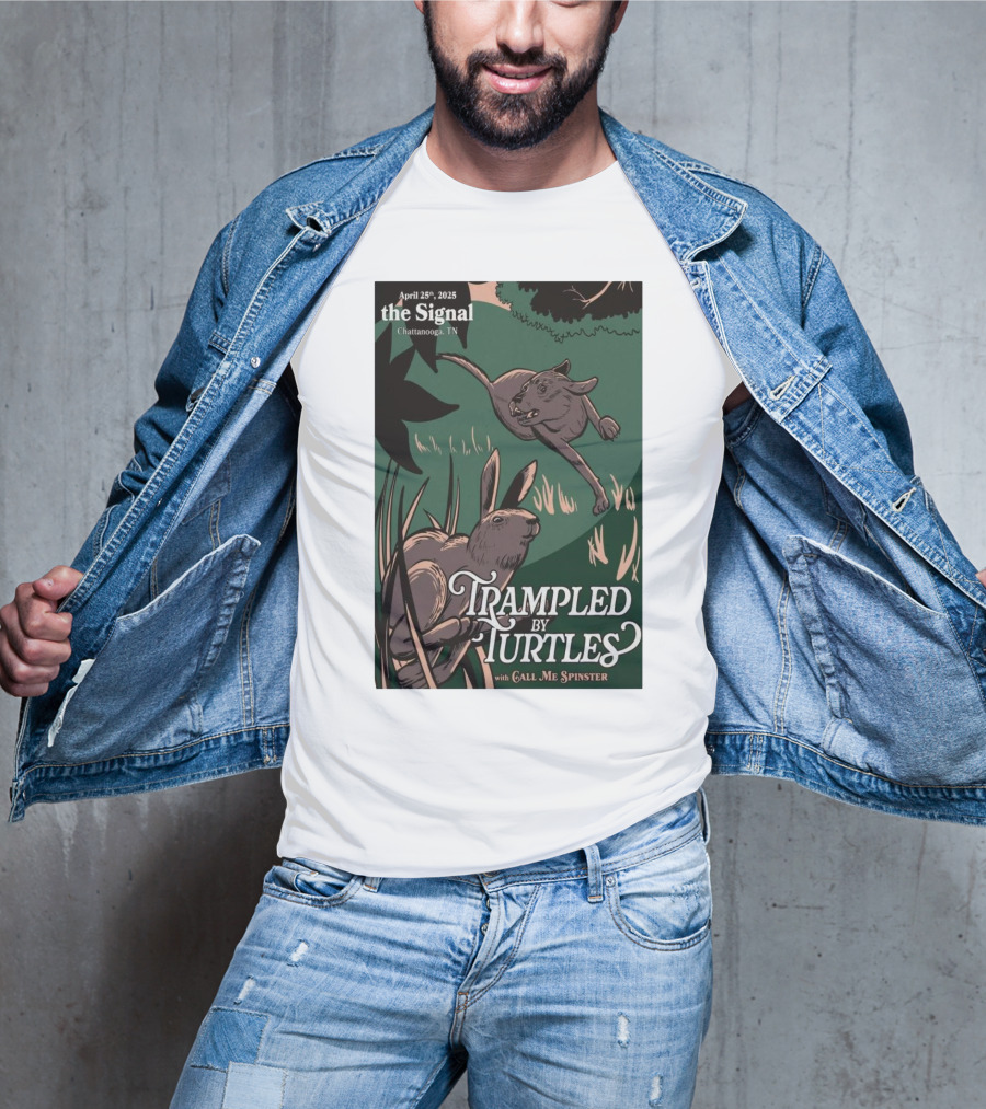 April 25 2025 The Signal Chattanooga TN Trampled By Turtles With Call Me Spinster兔 T-Shirt