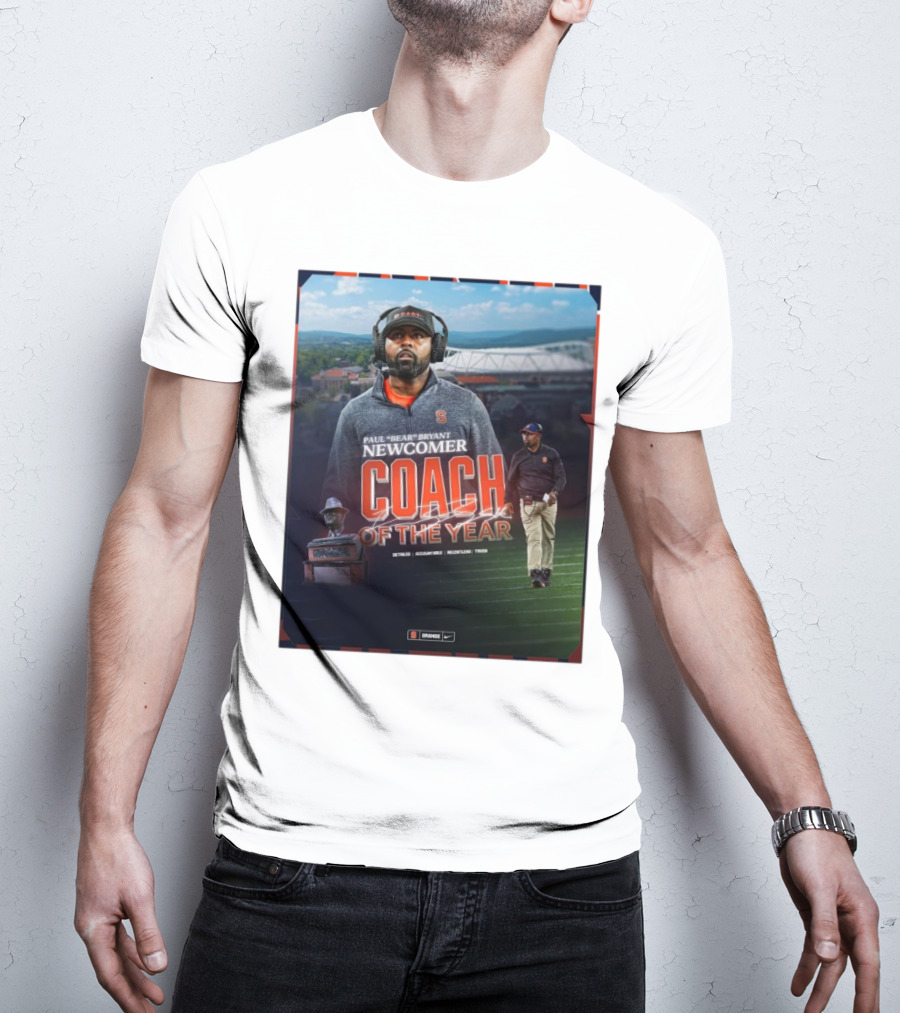 Syracuse Orange Paul Bear Bryant Newcomer Coach Of The Year Accountable Relentless Touch T-Shirt