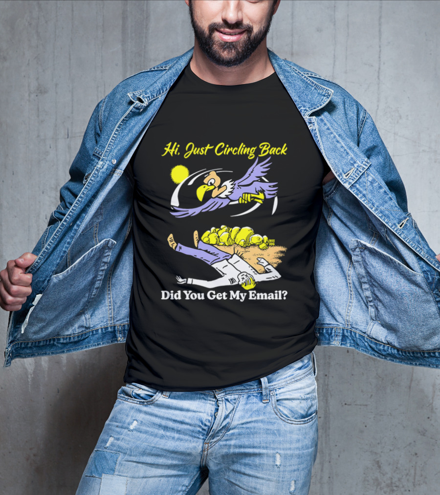 Hi Just Circling Back Did You Get My Email Cartoon Bird And Office Worker Humor T-Shirt