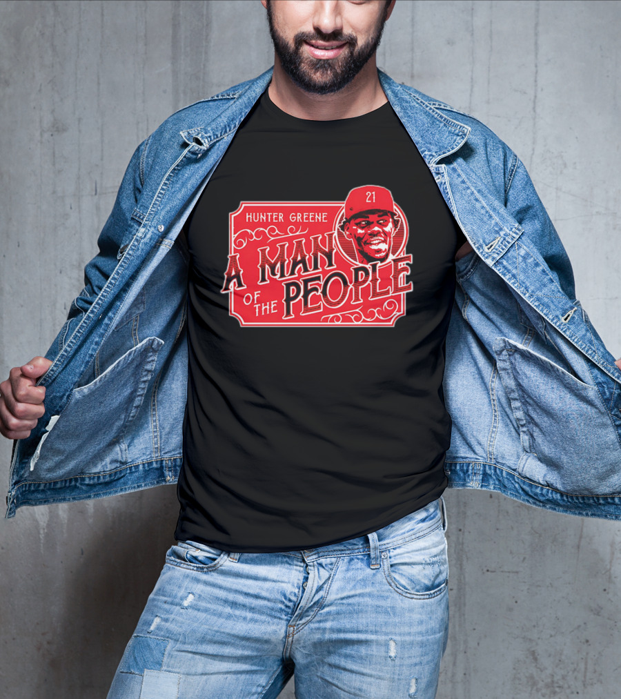 Hunter Greene A Man Of The People Cincinnati Reds 21 T-Shirt