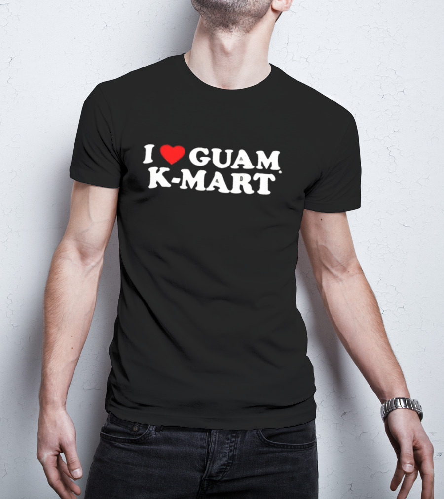I Love Guam K-Mart Heart Bold White Letters T-Shirt