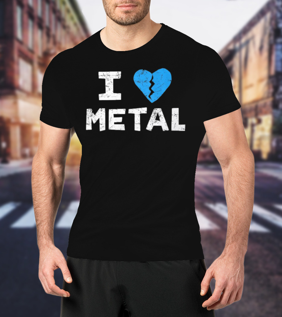 I Love Metal Broken Heart Blue Distressed Text T-Shirt