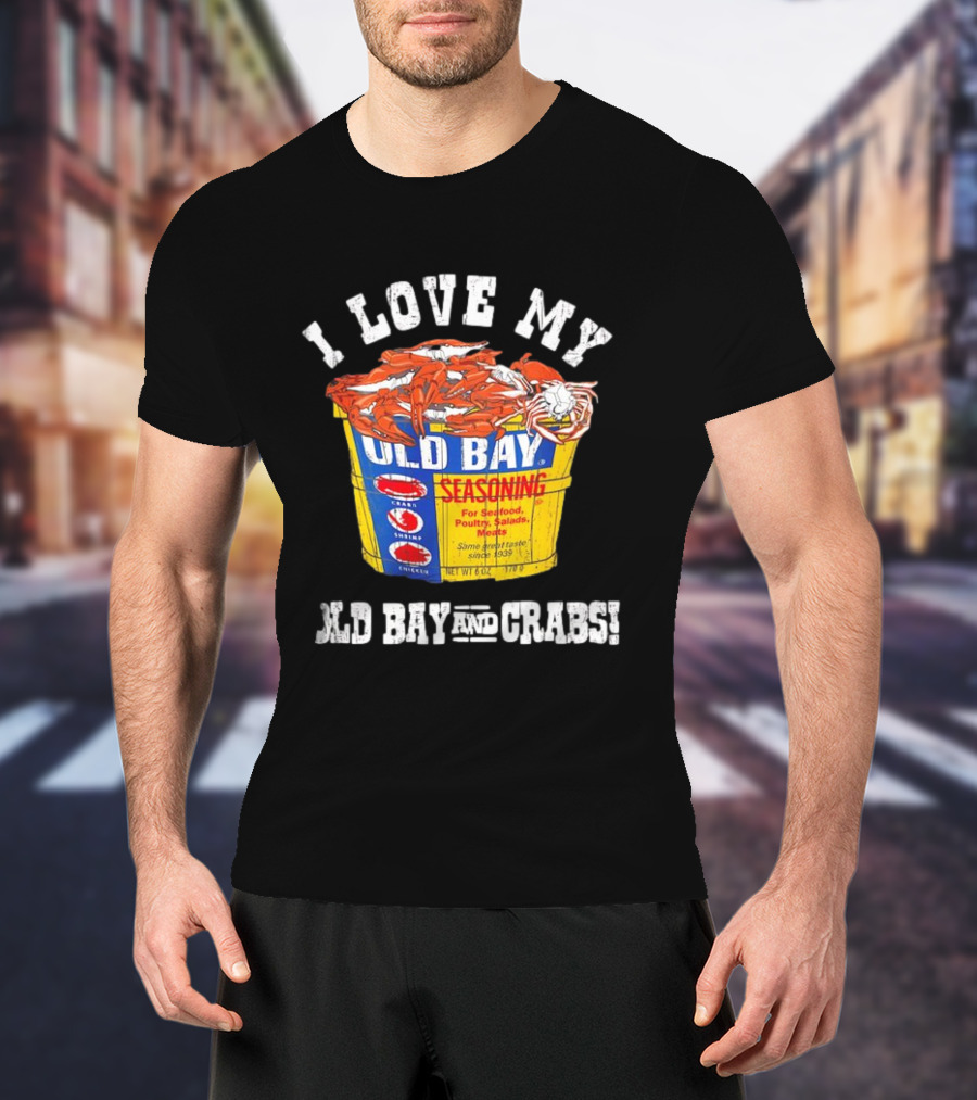 I Love My Old Bay Seasoning And Crabs T-Shirt
