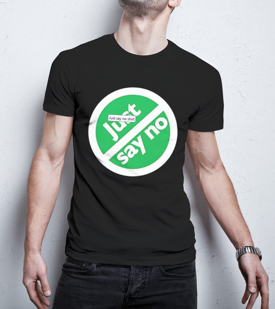 Just Say No Green Circle Design T-Shirt
