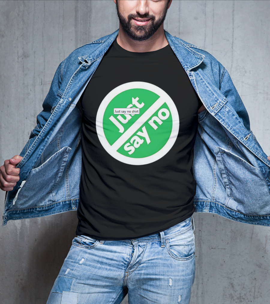 Just Say No Green Circle Design T-Shirt