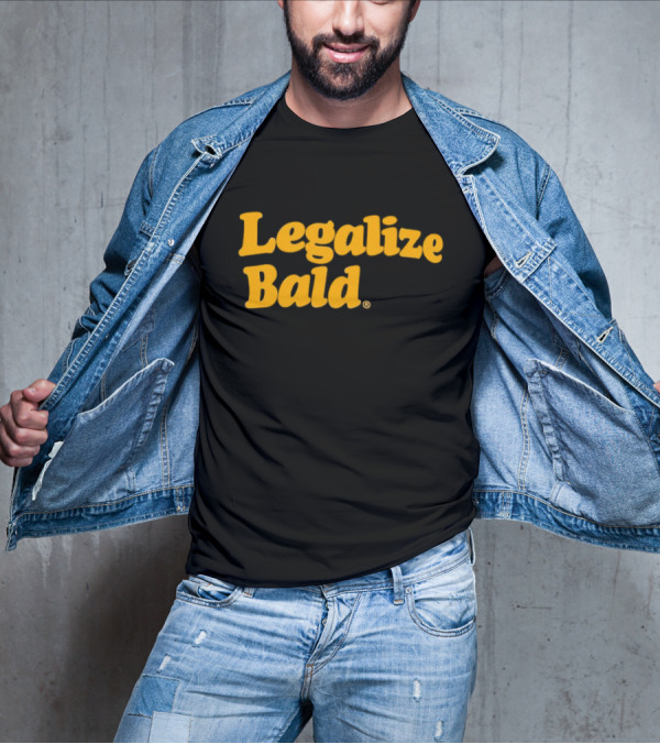 Legalize Bald T-Shirt