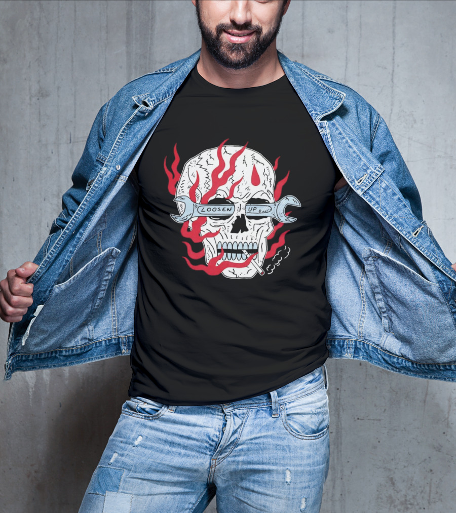 Loosen Up Skull Smoke Wrench Flames Cigarette T-Shirt