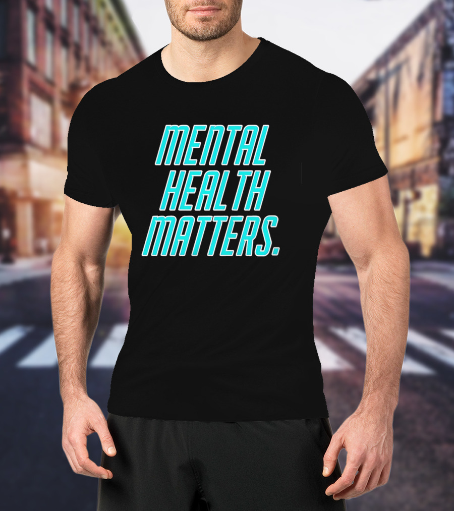 MIND WELLNESS IMPORTANCE AWARENESS STATEMENT T-Shirt