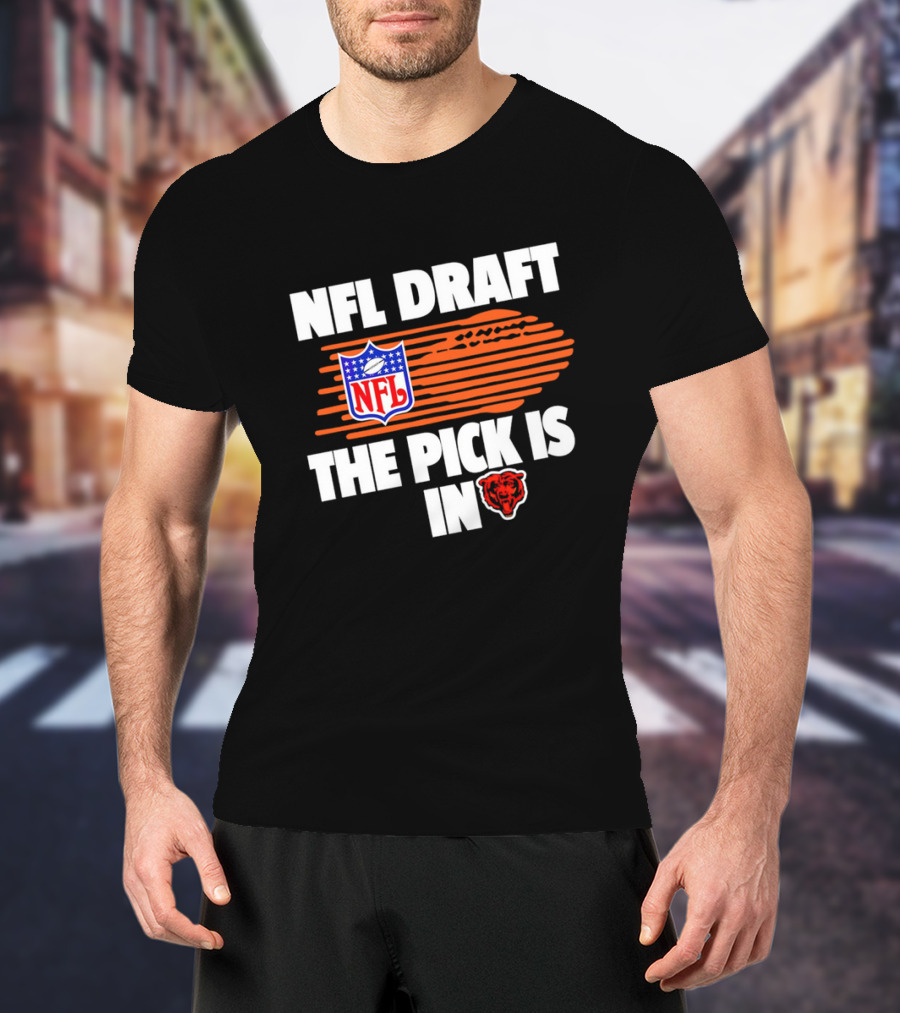 NFL Draft The Pick Is In Chicago Bears T-Shirt