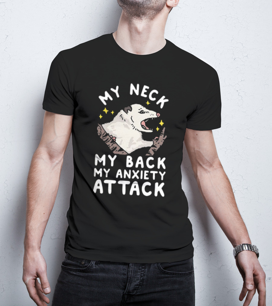 My Neck My Back My Anxiety Attack Opossum With Stars T-Shirt