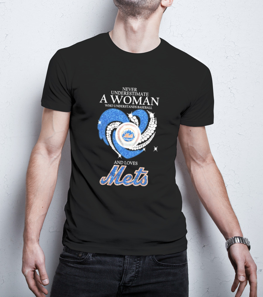 Never Underestimate A Woman Who Understands Baseball And Loves Mets T-Shirt