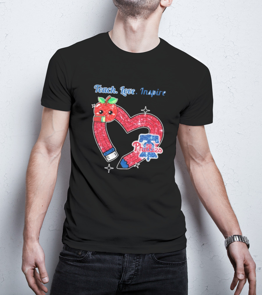 Philadelphia Phillies Teach Love Inspire Heart Pencil Apple T-Shirt
