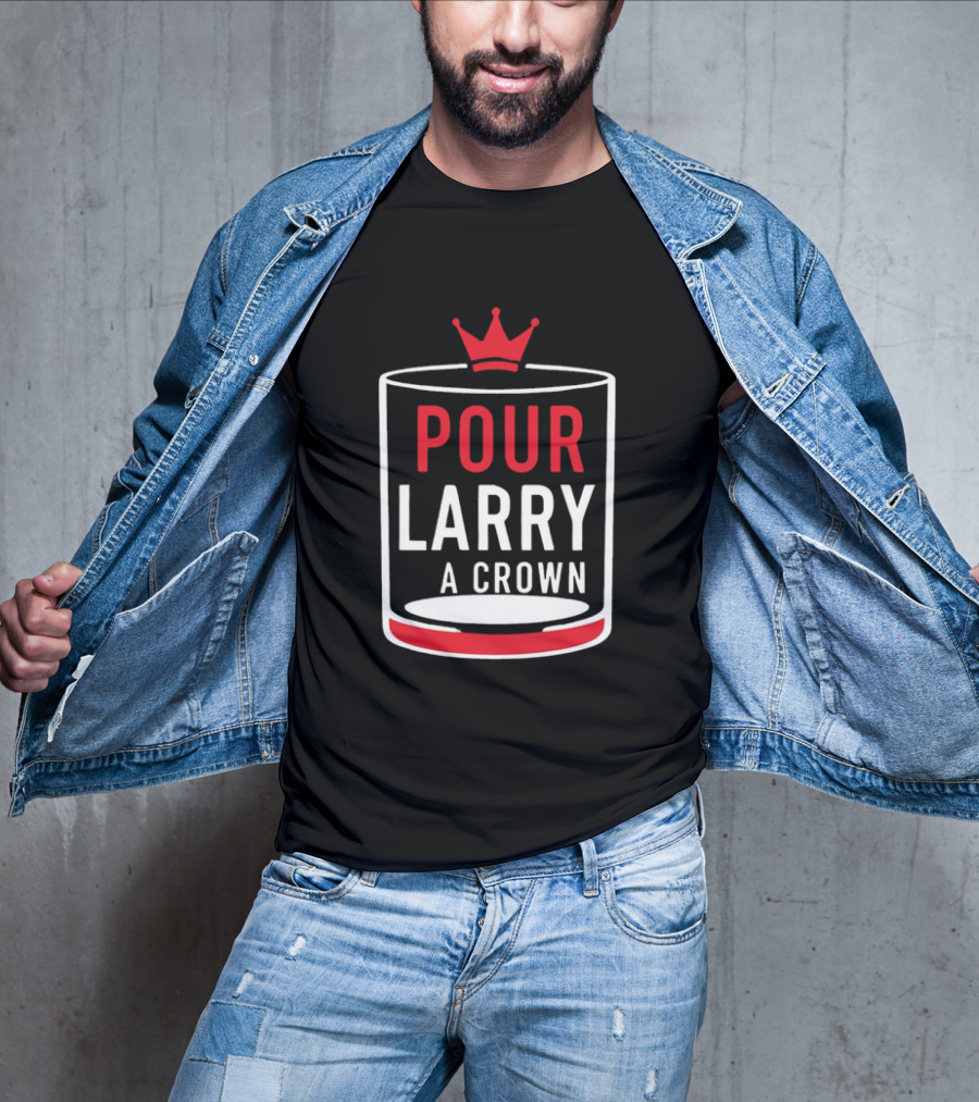 Pour Larry A Crown Whiskey Glass With Red Crown Icon T-Shirt