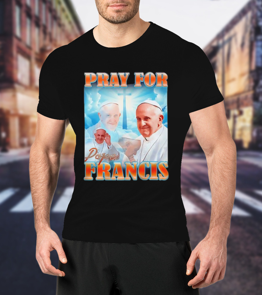 Pray For Pope Francis Christian Catholic T-Shirt
