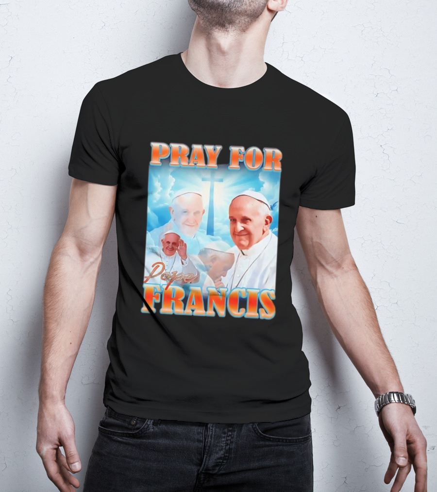 Pray For Pope Francis Christian Catholic T-Shirt