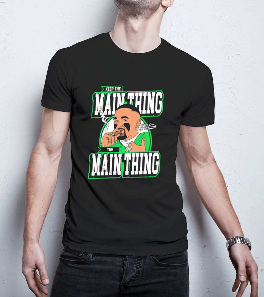 Keep The Main Thing The Main Thing Jalen Hurts Philadelphia Eagles Smoking Signature T-Shirt