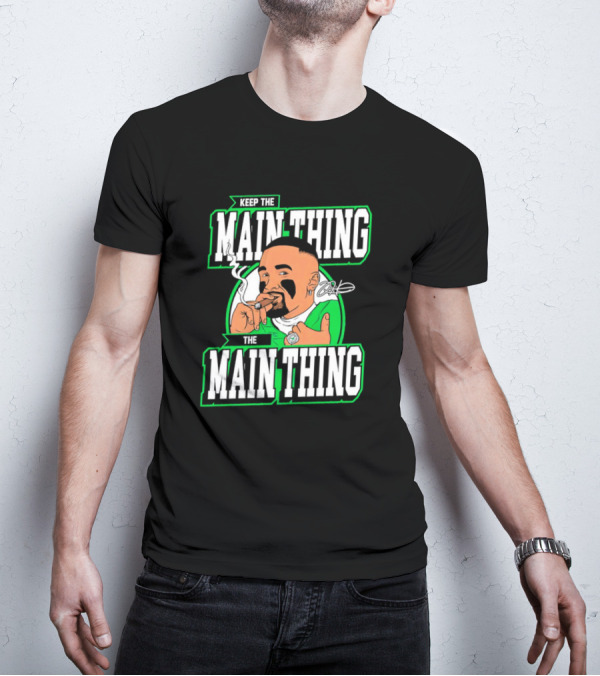 Keep The Main Thing The Main Thing Jalen Hurts Philadelphia Eagles Smoking Signature T-Shirt