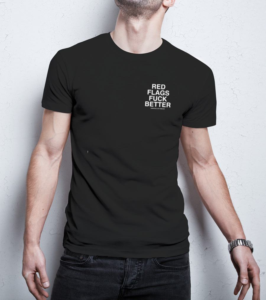 Red Flags Fuck Better Slutwhisperer T-Shirt
