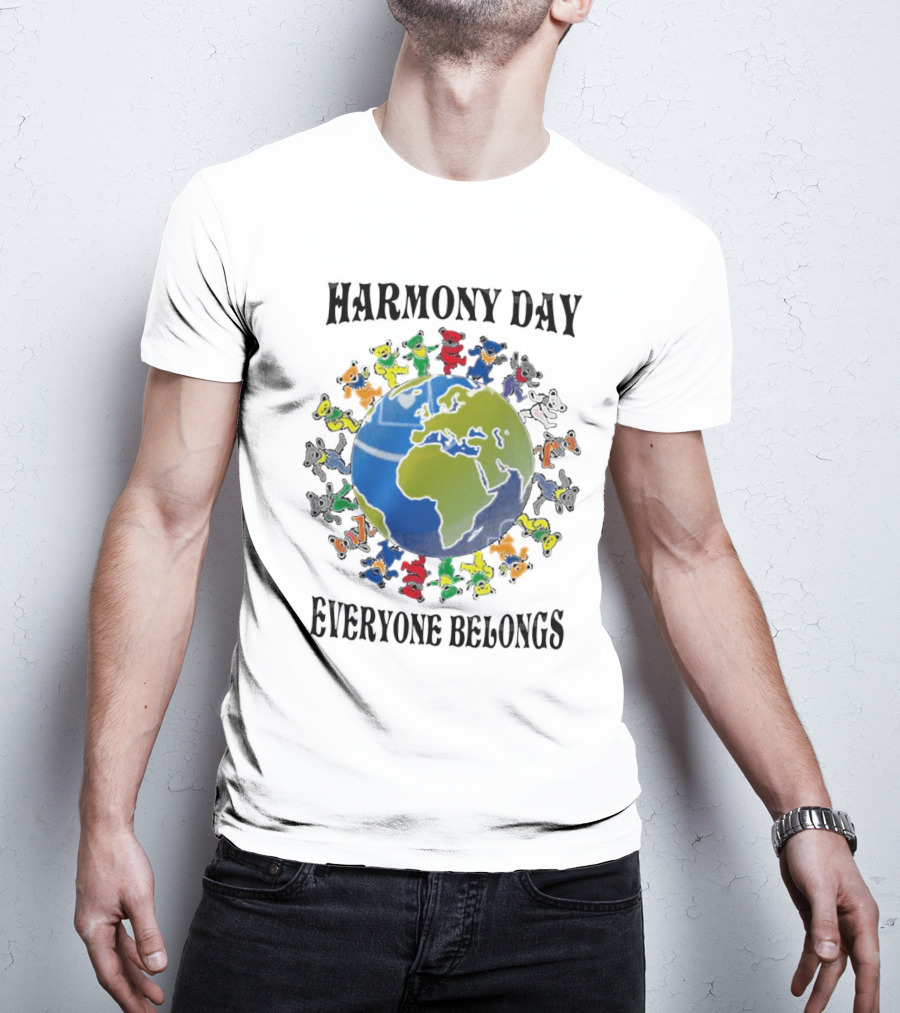 Grateful Dead Harmony Day Earth With Colorful Dancing Figures Everyone Belongs T-Shirt