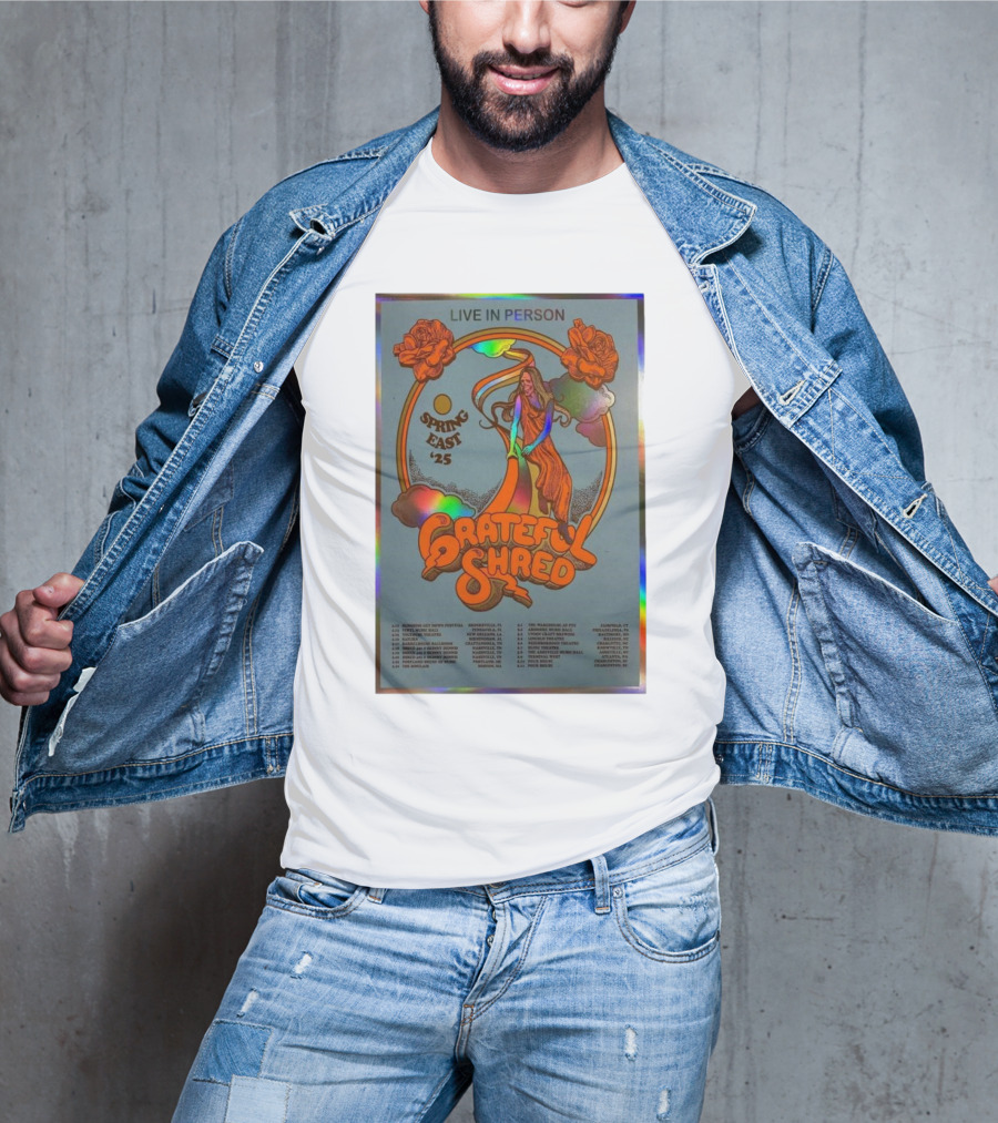 Live In Person Grateful Shred Spring East 2025 Tour Dates Apr & May T-Shirt