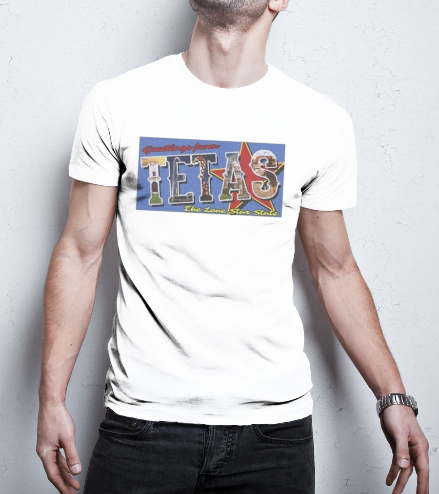 Greetings From Tetas The Lone Star State Texas Rangers T-Shirt