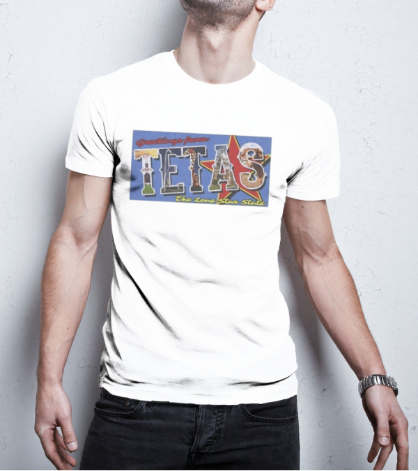 Greetings From Tetas The Lone Star State Texas Rangers T-Shirt