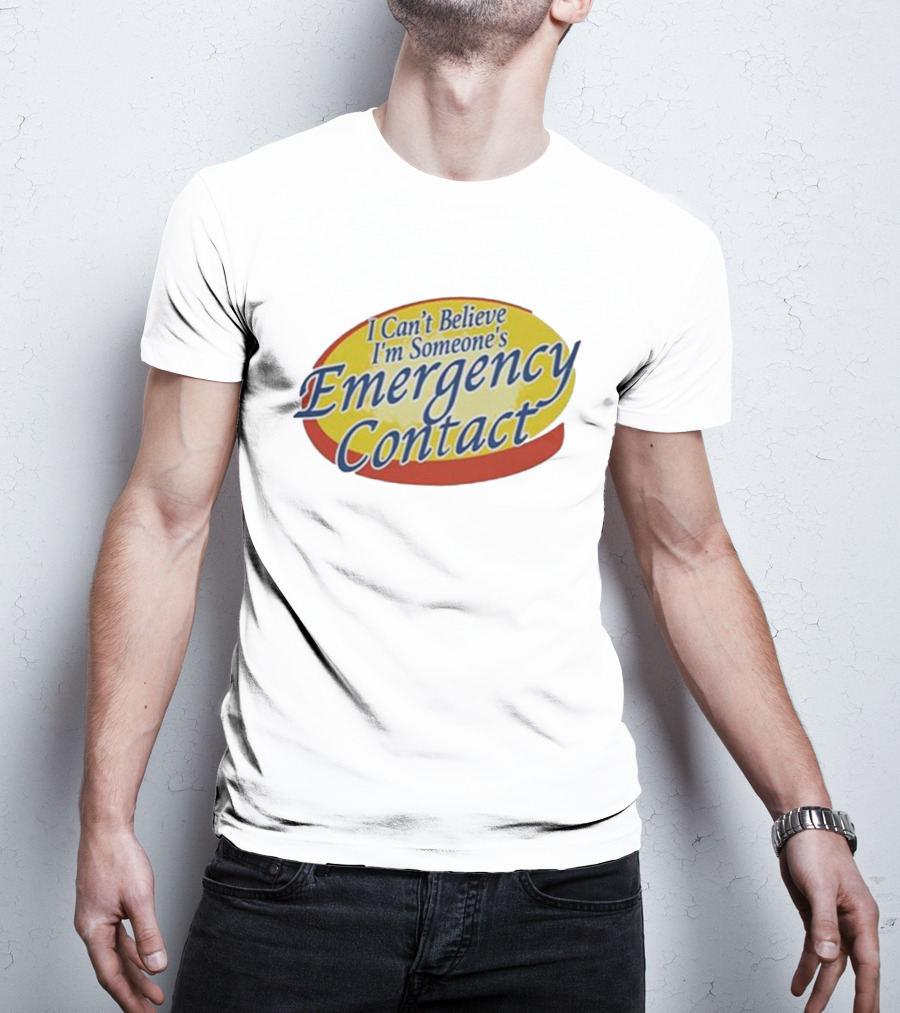 I Can’t Believe I’m Someone’s Emergency Contact Retro Parody Logo T-Shirt