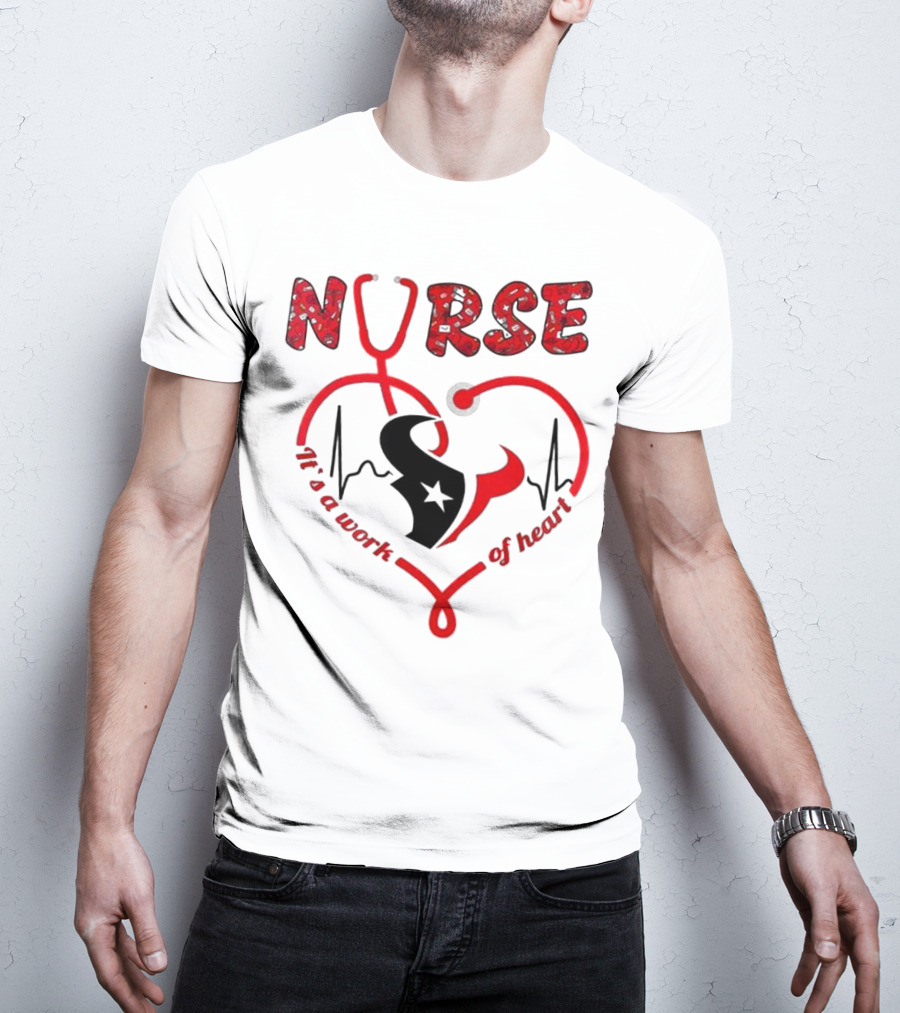 Houston Texans Nurses Appreciation Night 2025 NURSE It's A Work Of Heart T-Shirt