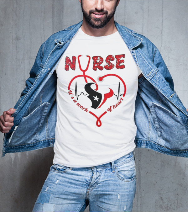 Houston Texans Nurses Appreciation Night 2025 NURSE It's A Work Of Heart T-Shirt