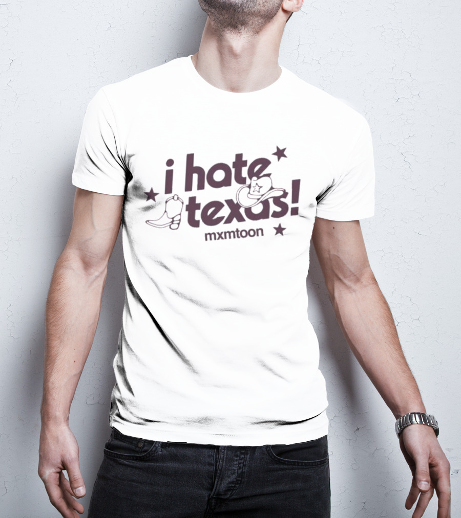 I Hate Texas Mxmtoon Cowboy Boots And Hat With Stars T-Shirt