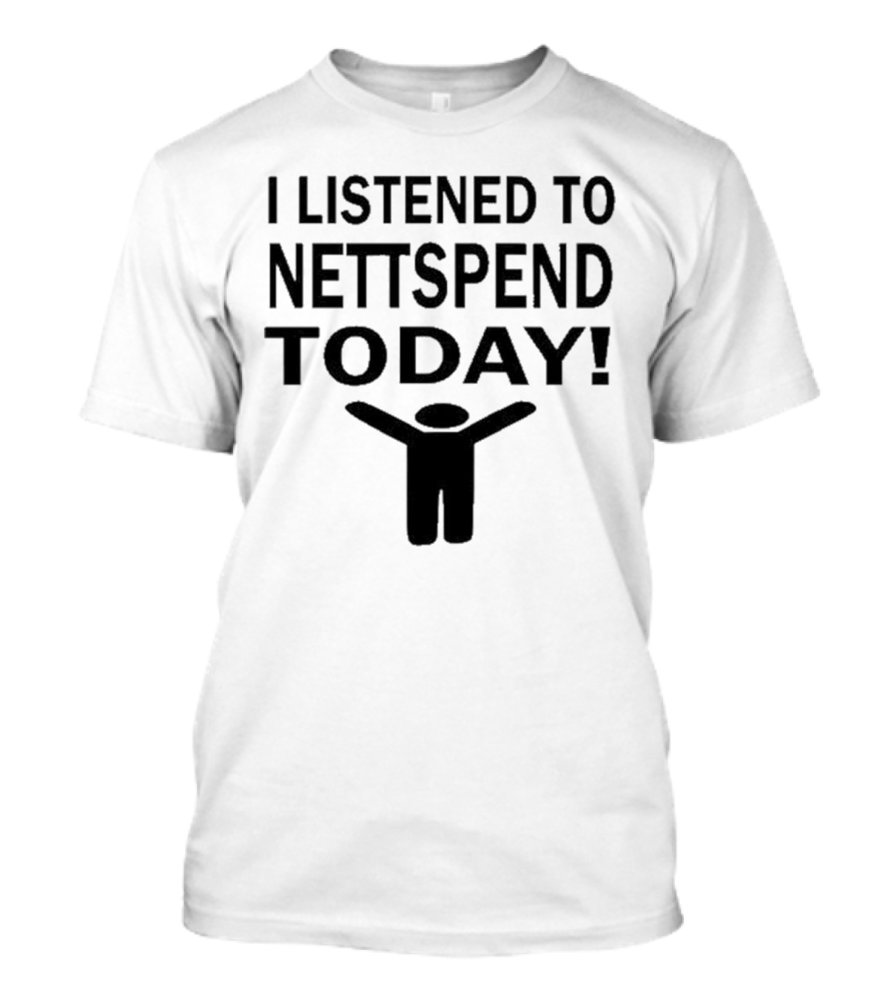 I Listened To Nettspend Today Embrace And Celebrate Moment T-Shirt