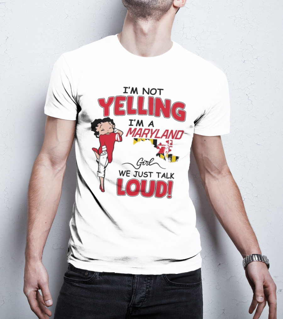 Yelling Maryland Loud Betty Boop Style Energetic Mood T-Shirt