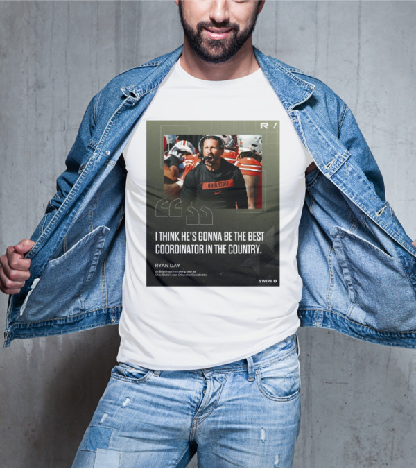 Ryan Day On Brian Hartline Ohio State Best Coordinator In The Country T-Shirt