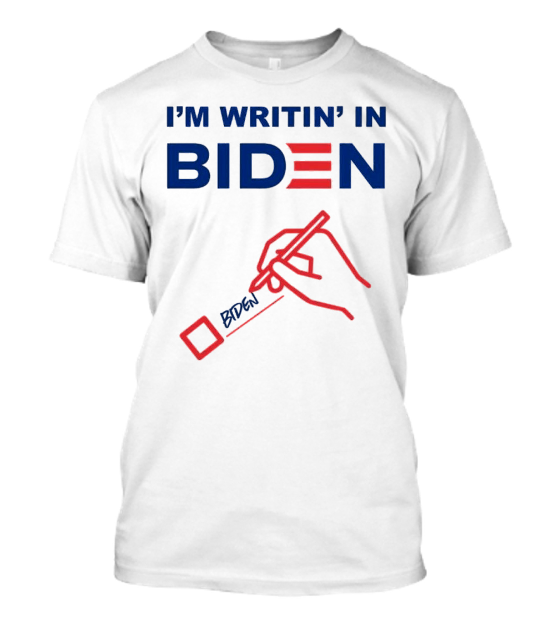I’m Writin’ In Biden With Red Hand Drawing And Pen Icon T-Shirt