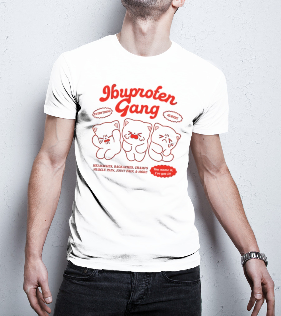 Ibuprofen Gang Headaches Backaches Cramps Muscle Pain Joint Pain & More Cute Bear Cartoon T-Shirt